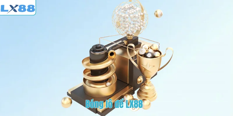 Bóng lô đề LX88