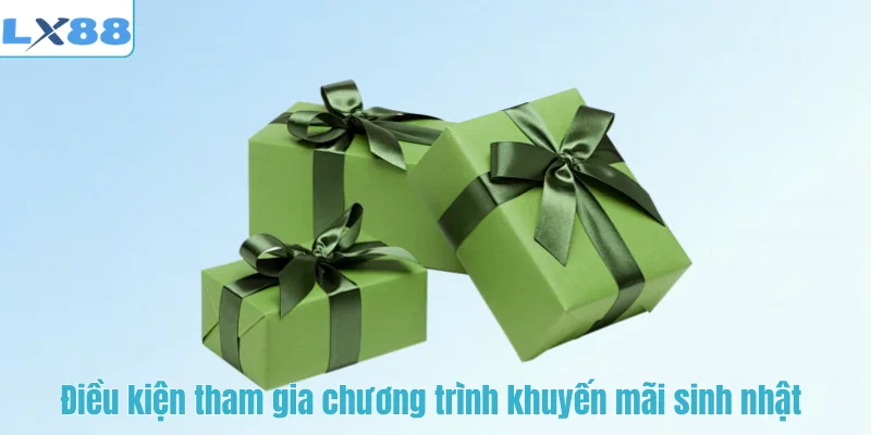 Điều kiện tham gia chương trình khuyến mãi sinh nhật