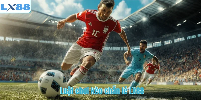 Luật chơi kèo chẵn lẻ LX88
