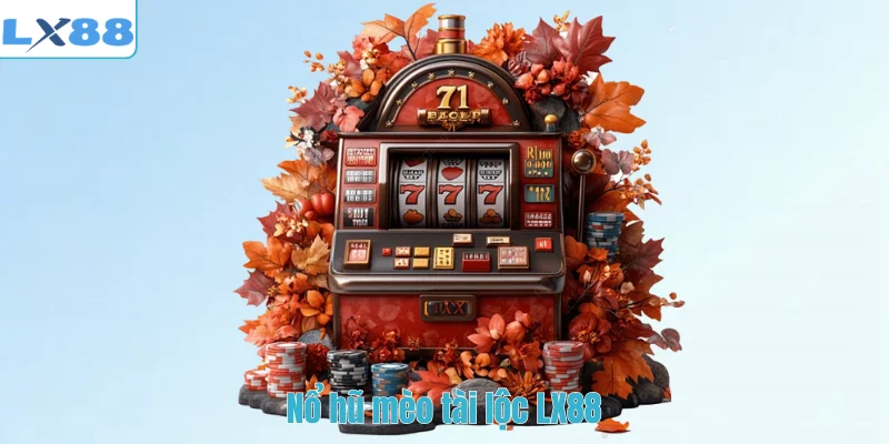 Nổ hũ mèo tài lộc LX88