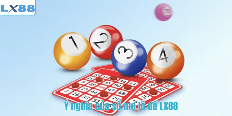 Ý nghĩa của sổ mơ lô đề LX88